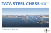 81st edition: 11 27 January 2019 - Tata Steel Chess TournamentThe Tata Steel Chess Tournament is one of the most prestigious chess events in the world, attended by world class players