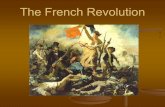 The French Revolutionmrmooreismyteacher.com/CHY4C-4U/Docs/PDFs/07 French Revolution and... · French and Spanish on Africa forever changed the continent. -Slave trade mostly ended