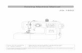 Sewing Machine Manual JG-1602 · Sewing Machine Manual JG-1602 Thank you for purchasing our sewing machine. Please read this user manual carefully to use the machine correctly. Before
