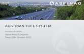 AUSTRIAN TOLL SYSTEM · 2016-10-11 · ASFINAG Austrian Motorway and Expressway Company Toll sticker Special toll – toll stations Go.Toll – electronic toll collection for heavy