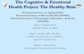 The Cognitive & Emotional Health Project: The Healthy Brain · 2005-01-31 · The Cognitive & Emotional Health Project: The Healthy Brain National Institute on Aging (NIA) National