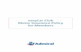 easyCar Club Motor Insurance Policy for Members · Your Cover with easyCar Club 3 Introduction to Your Motor Insurance Policy Thank you for choosing a motor insurance policy for members