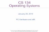 CS 134 Operating Systemsrhodes/courses/cs134/sp19/lectures/Lecture2.pdf · This work is a derivative of 6.828 Lecture Notes: x86 and PC Architecture by MIT Open CourseWare used under