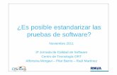 ¿Es posible estandarizar las pruebas de software?...¿Es posible estandarizar las pruebas de software? Noviembre 2011 3ª Jornada de Calidad de Software Centro de Tecnología ORT