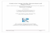 Underwater Image Quality Measurement and Improvementrcciit.org/students_projects/projects/it/2018/GR3.pdf · 0.0268 P D, P D, 0.1586 V D, V D (5) B. Underwater Image Sharpness Measure