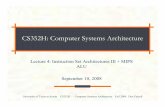 CS352H: Computer Systems Architecturefussell/courses/cs352h-fall09/lectures/Lecture_4.pdf · University of Texas at Austin CS352H - Computer Systems Architecture Fall 2009 Don Fussell
