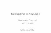 Debugging in AnyLogic - University of Saskatchewan · The Java Programming Language, Fourth Edition. 2006. Enabling Assertions in Java •2 ways ... –Custom-built for debugging