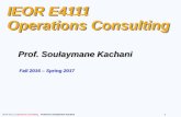 IEOR E4111 Operations Consulting · 2017-03-20 · IEOR E4111 Operations Consulting Professor Soulaymane Kachani 6 –This course aims to develop and harness the modeling, analytical