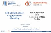 EIB Stakeholder Tax Approach Engagement and Meeting ... · •DFI Tax symposium with IFIs and DFIs Ongoing dialogue with IFIs and CSOs •OECD •Global Forum •EU •FATF Ongoing
