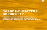 “MADE IN” MATTERS… OR DOES IT?...beverages, consumer preference remains with a global brand versus local offerings. But there are also a number of categories where consumer preference