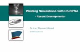 Welding Simulations with LS-DYNA...Welding functionality Different transformation start temperatures for heating and for cooling *MAT_244 is only valid for a narrow range of steel