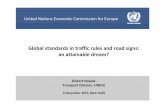 Global standards in traffic rules and road signs: an …1 Global standards in traffic rules and road signs: an attainable dream? Robert Nowak Transport Division, UNECE 4 December 2013,