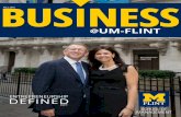 BUSINESS - University of Michigan–Flint · 2015-10-16 · 3 BUSINESS @ UM-FLINT. This past winter, the Hagerman Foundation presented the School of Management (SOM) with a $2 million