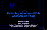 Defeating Automated Web Assessment Tools · 2015-05-28 · Defeating Automated Web Assessment Tools Saumil Shah CEO, Net-Square Author: “Web Hacking - Attacks and Defense” BlackHat