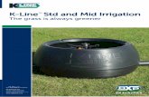 K-LineTM Std and Mid Irrigation - RX Plastics _Line_Brochure_Std... · K-Line™ Std and Mid Irrigation system which is inexpensive to install, cheap to run and above all easy to