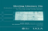 Moving Literacy On · literacy in a new media age, national policy needs to focus on ensuring that all schools are able to take forward work on moving image media edu-cation. There