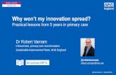Why won't my innovation spread - NHS England · • how benefits were achieved, not just what they were • anticipate common questions or concerns • Multiple formats • short