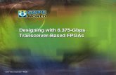 Designing with 6.375-Gbps Transceiver-Based FPGAs · Transceiver-Based FPGAsTransceiver-Based FPGAs FPGA vendors have introduced transceiver-based FPGAs −Altera has 4 generations