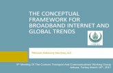 THE CONCEPTUAL FRAMEWORK FOR BROADBAND INTERNET … · THE CONCEPTUAL FRAMEWORK FOR BROADBAND INTERNET AND GLOBAL TRENDS ... Function Alternative Technologies International Connectivity