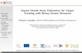 Sensor Health State Estimation for Target Tracking with ...laoudias/presentations/icc2013b_slides.pdf · - WSN Model Fault Model - Markov Chain Model Tracking Architecture - Block
