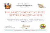 THE ARMY’S INDUCTIVE FUZE SETTER FOR EXCALIBUR · THE ARMY’S INDUCTIVE FUZE SETTER FOR EXCALIBUR TOM WALKER CCAC FUZE DIVISION Tank-automotive & Armaments COMmand Leadership Teaming