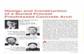 Design and Construction of a Buried Precast Prestressed ... · cast-in-place concrete $4,849,000 retaining walls 3. Precast concrete arch $3,721,000 4. Bridge structure with Reinforced