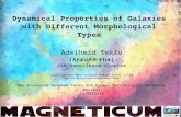 Dynamical Properties of Galaxies with Different ... · Dynamical Properties of Galaxies with Different Morphological Types Adelheid Teklu (አደልሀይድ ተክሉ ) USM/Excellence