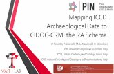 Mapping ICCD Archaeological Data to CIDOC-CRM: the RA …ceur-ws.org/Vol-1117/paper2_slides.pdfMapping ICCD Archaeological Data to CIDOC-CRM: the RA Schema A. Felicetti, T. Scarselli,