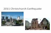 2011 Christchurch Earthquake · 5/5/2011  · •Strike-slip with oblique reverse thrust movement. •MM6.3, but nearby and shallow. •PGA in the CBD1.8g (MM VIII) •PGA 2.2g, near