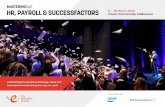 HR, PAYROLL & SUCCESSFACTORS · SAP SuccessFactors Learn more about what you’ve got, hear what’s coming. In this session, you’ll hear about the recent deliveries and latest