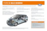 FORD C-MAX ENERGI · FORD C-MAX ENERGI 2.0-LITRE ATKINSON-CYCLE GASOLINE ENGINE High-e˜ciency advanced four-cylinder engine with independent variable camsha˚ timing delivers fuel