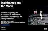 Mainframes and the Moon - New Era · A big “thank you” to everyone who worked on these mainframes and to Max Campbell at the IBM Archives for his invaluable assistance! How do