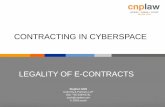 CONTRACTING IN CYBERSPACE - CNPLaw LLP2 Overview Part 1- Legality of e-contracts •Features of e-contracts •Fundamental issues •Recognition of digital information (ETA) •Formation