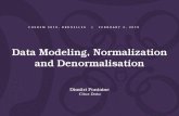 Data Modeling, Normalization and Denormalisation · 2019-11-12 · More Normal Forms • Each level builds on the previous one. • A table is in 4NF if it is in BCNF and if it has