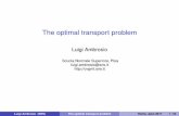 The optimal transport problemconf/nar17/lecture_notes/Ambosio Lecture Optimal... · logoSNScol Outline 1 The problem of optimal transportation 2 Structure of optimal transport maps