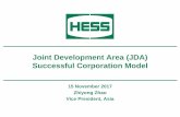 Joint Development Area (JDA) Successful Corporation Model Hess Joint Development Area...Malaysia Block A-18 PSC Joint Operating . Agreement . Joint Operating Company Agreement . MTJA.