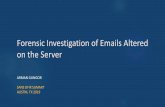 Forensic Investigation of Emails Altered on the Server · Forensic Investigation of Emails Altered on the Server ARMAN GUNGOR SANS DFIR SUMMIT AUSTIN, TX 2019. Background ... Gmail