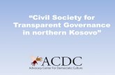 Civil Society for Transparent Governance in northern Kosovo - Civil... · National Belonging 91 .2 Bosniak Gorani Serbian Turkish Other Albanian Ethnicity 91 .2 Serbian Bosniak Gorani
