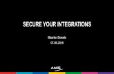 SECURE YOUR INTEGRATIONS · 2018-06-15 · secure your integrations what do you hope to achieve? security in different layers tls tls and java certificates keystores cipher suites