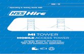 MI TOWER - HSS Hire · 2019-10-08 · Assemble or use the tower near overhead hazards such as power lines that are within reach of the tower or the user. Ascend or descend your tower