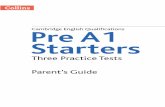 Three Practice Tests Parent’s Guide - Collins Educations_Guide.pdfThe tests are comprised of three levels: Pre A1 Starters, A1 Movers and A2 Flyers. These tests are designed to take