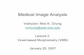 Medical Image Analysispages.stat.wisc.edu/~mchung/teaching/MIA/lectures/MIA... · 2007-02-01 · SPM template •Segment the normalized images into white and gray matter and cerebrospinal