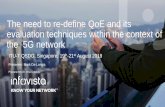 The need to re-define QoE and its evaluation techniques ......The need to re-define QoE and its evaluation techniques within the context of the 5G network ITU-T QSDG, Singapore, 19th-21st