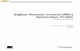 ZigBee Remote Control (ZRC) Application Profile€¦ · the Consumer Electronics Remote Control Applications Profile Reference Manual (CERCAPRM). The Freescale ZRC profile resides