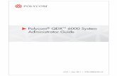 Polycom QDX 6000 System Administrator Guide1 - 1 1 Introducing the Polycom QDX 6000 Systems Your Polycom QDX 6000 video conferencing system is a state-of-the-art visual collaboration