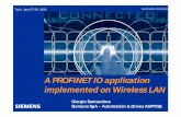 A PROFINET IO application implemented on Wireless LANwfcs2006.ieiit.cnr.it/indday/siemens.pdf · application Results Customer needs ØThe plant is made by a ring (80m long) along