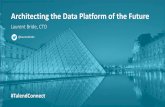 Architecting the Data Platform of the Future...Architecting the Data Platform of the Future Laurent Bride, CTO @laurentbride #TalendConnect •The future features described in this