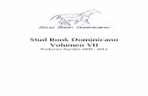 Stud Book Dominicano Volumen VIIstudbookdom.com/wp-content/uploads/2018/07/Volumen-VII-2009-2012.pdf · Stud Book Dominicano Vol. VII!! 7! I.LOCALIZACIÓNDEOFICINASYOBTENCIÓNDEFORMULARIOS