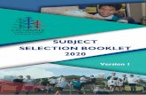 SUBJECT SELECTION BOOKLET 2020 · 4 General Subjects + 1 VET Course - either Certificate III, VI or Diploma Additionally, an International Baccalaureate (IB) Diploma will also generate