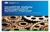 Safety Management System Manual · OneRMS Safety Management System The OneRMS safety management system (OneRMS SMS): • Details our requirements for effectively managing WHS, based